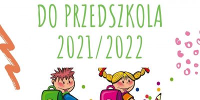 Rekrutacja do przedszkola na rok szkolny 2021/2022