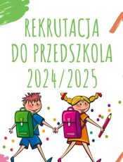 Rekrutacja uzupełniająca do przedszkola na rok szkolny 2024/2025