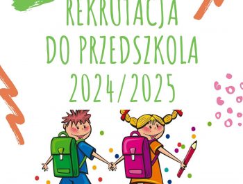Rekrutacja uzupełniająca do przedszkola na rok szkolny 2024/2025