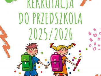 Rekrutacja do przedszkola na rok szkolny 2025/2026